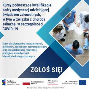 Trwa rekrutacja na „Kursy podnoszące kwalifikacje kadry medycznej udzielającej świadczeń zdrowotnych, w tym w związku z chorobą zakaźną, w szczególności COVID-19”